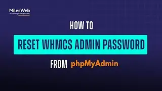 How to Reset WHMCS Admin Password from phpMyAdmin? | MilesWeb