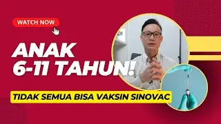 TIDAK SEMUA ANAK 6-11 TAHUN BISA DIVAKSIN SINOVAC!
