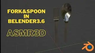 Spoon AND FORK modeling in blender 3.6|| ASMR_NO TALKING