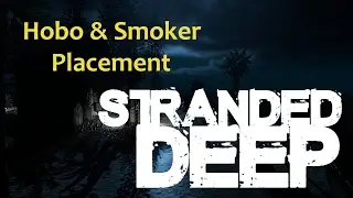Hobo & Smoker Placement - Stranded Deep