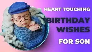 Son's Birthday Coming Up ? Don't Miss These Heart Touching Wishes #winsomequotes