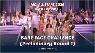 MGI All Stars 2026 (1st Edition) | Preliminary Competition 1 - Bare Face Challenge was STUNNING 👑🔥