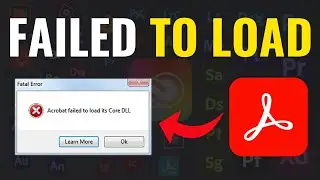 How To Fix Adobe Acrobat Failed To Load Its Core DLL Error - Full Guide (2024)