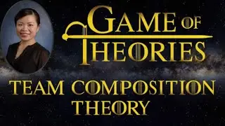 Game of theories #19: Team composition theory | 5 attributes of team composition | 4 models