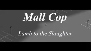 Mall Cop: Lamb to the Slaughter - Project Zomboid .exe
