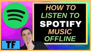 How To Listen To Spotify Offline (How To Download Spotify Music, Playlists, Albums)
