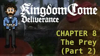 [G^G] Kingdom Come Deliverance - Hardcore Mode - 08: The Prey (Part 2)