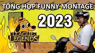 Tổng hợp Funny Montage (ờ tôi nghĩ thế :p) Của Tôi Trong Năm 2023