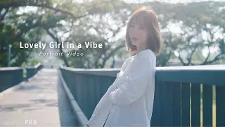 Lovely girl in a vibe / Cinematic Portrait Video / Shot on Sony FX3 / (Clean Look-Color Grading)