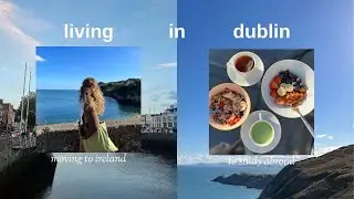 moving to dublin ireland | what it's like as an american to study abroad