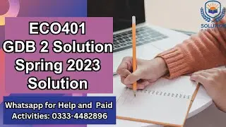 ECO401 GDB 2 Solution 2023 | ECO401 GDB Solution Spring 2023 | ECO401 GDB Solution | ECO401 GDB 2023