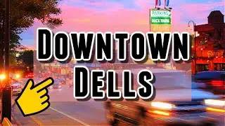 Wisconsin Dells 2021 - Downtown Walking Tour