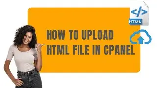 How To Upload HTML File In cPanel