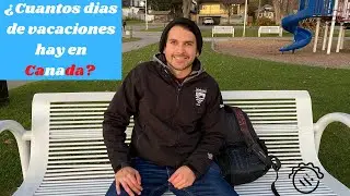 ¿Cuantos dias de vacaciones hay en Canada?/¿Se trabaja como burro?/ ¿Como se compara a otros paises?
