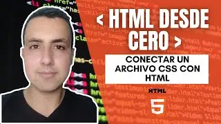 Curso HTML: Como Conectar un Archivo CSS Con HTML | Linkear HTML con CSS