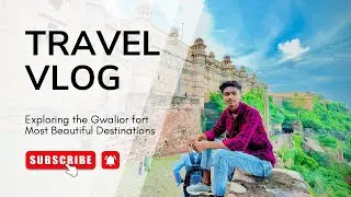 Explore this Gwalior fort (ग्वालियर किला) ￼#viralvideo #minivlog #gwaliorfort #vloging #explore 