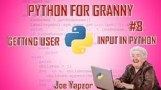 How to Get/Ask for User Input in Python 3 for Absolute beginners Tutorial [Python for Granny 8]