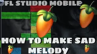 How To Make Sad😭 Melody😔|  In Fl Studio Mobile