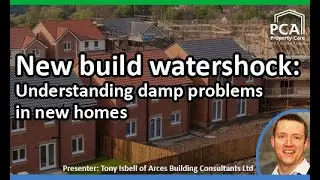 New Build Watershock - understanding damp problems in new homes