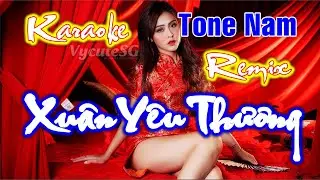 Karaoke Xuân Yêu Thương Remix - Tone Nam