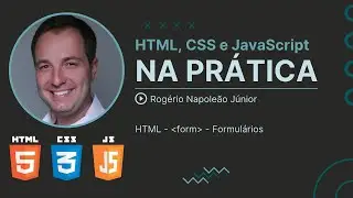 HTML, CSS e JS na Prática - Formulários - Tag FORM, INPUT e TEXTAREA