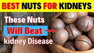 EAT THESE 7 Best Nuts for KIDNEY HEALTH