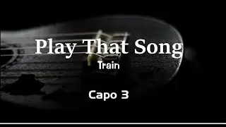 Train - Play That Song (Lyrics+Chords)