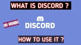 WHAT IS DISCORD? HOW TO USE IT? || IN HINDI || VERY EASY METHOD