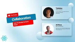 Collaboration: How To Handle Forms In React