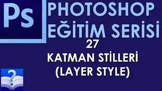 Photoshop - 27 - Katman Stilleri(Layer Style)