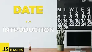 Javascript Basics · Date · Introduction