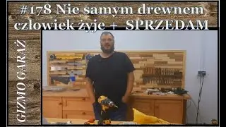 # 178 Nie samym drewnem człowiek żyje + SPRZEDAM MASZYNĘ