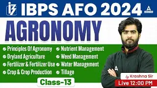 AGRONOMY #13 | All Important Topics of Agronomy for IBPS AFO 2024 | By Krashna Sir