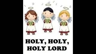 HOLY, HOLY, HOLY LORD