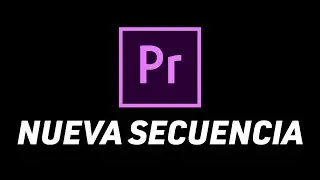 Como Crear Una Nueva Secuencia En Premire Pro