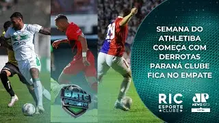SEMANA DO ATHLETIBA COMEÇA COM DERROTAS | PARANÁ CLUBE FICA NO EMPATE | BATE PRONTO PR | 20/01/2025