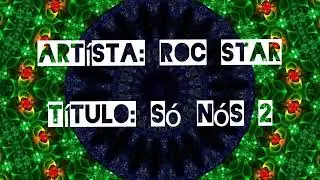 Roc Star - Só nós 2