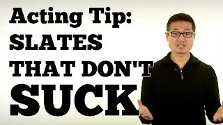 Acting Tip: Don't sabotage your audition with a bad slate