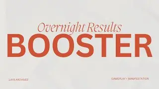 OVERNIGHT RESULTS BOOSTER ~ “I love how quickly I manifest my desires!”