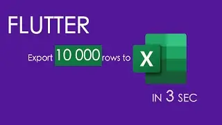 FLUTTER: Export 10000 rows to Excel in 3 sec.