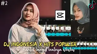 TUTORIAL EDIT VIDEO TIKTOK SONG DJ INDONESIA X HITS POPULAR |  CapCut