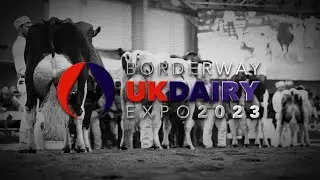 Borderway UK Dairy Expo 2023 Livestream Sponsored by Digital Dairy Chain Friday 10th March