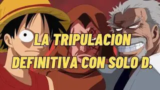 CREANDO LA TRIPULACIÓN DEFINITIVA DE SOLO D