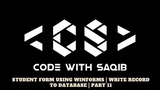 Student Form Using WinForms | Write Record to Database | Part 11 | C# | CS-303 | APT