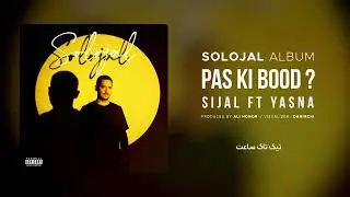 3. Sijal - Pas Ki Bood (feat. Yasna) | Solojal