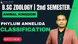 B.Sc Zoology | Phylum Annelida | Classification of Annelida
