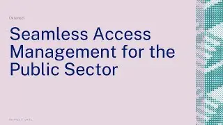 Seamless Access Management for the Public Sector