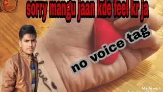 Sorry mangu jaan kde feel kr ja //new haryanvi song 2019 // flp& no voice tag //सॉरी मांगू जान कदे फ