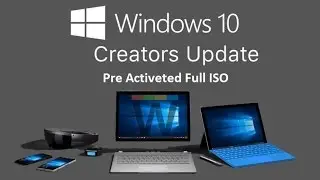Windows 10 Creators Update Official or Pre Activated Full ISO (100% Working)