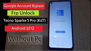 Tecno Spark 5 Pro frp Bypass | KD7 google account Bypass | ANDROID 10 Without PC